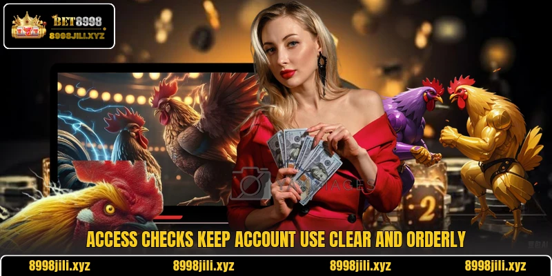 Access checks keep account use clear and orderly