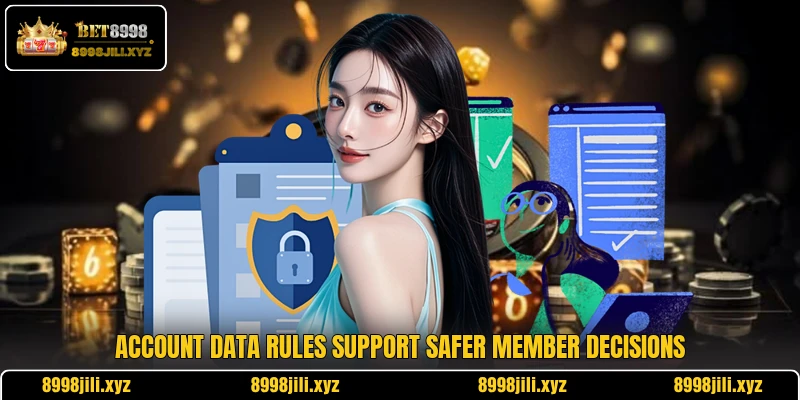 Account data rules support safer member decisions