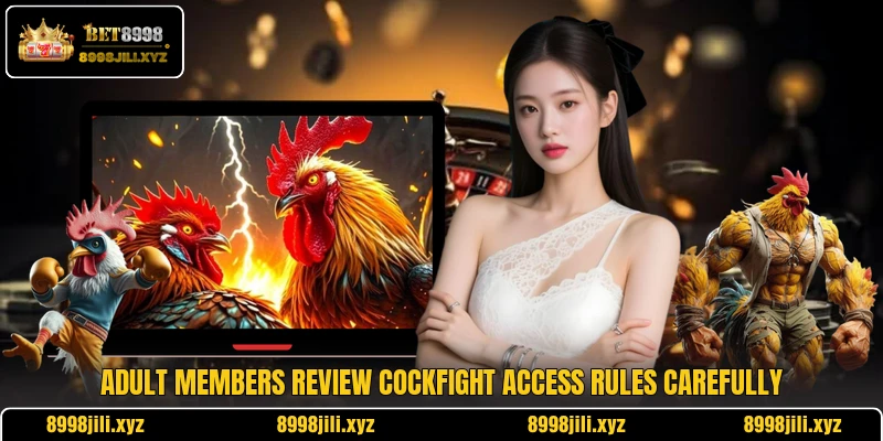 Adult members review cockfight access rules carefully Adult members review cockfight access rules carefully