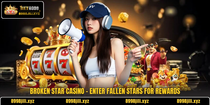 Broken Star Casino - Enter Fallen Stars For Rewards 3 Broken Star Casino - Enter Fallen Stars For Rewards