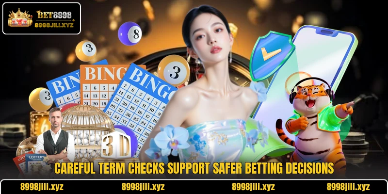 Careful term checks support safer betting decisions