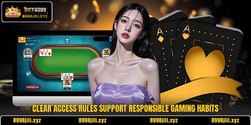 Clear access rules support responsible gaming habits