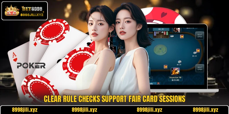 Clear rule checks support fair card sessions