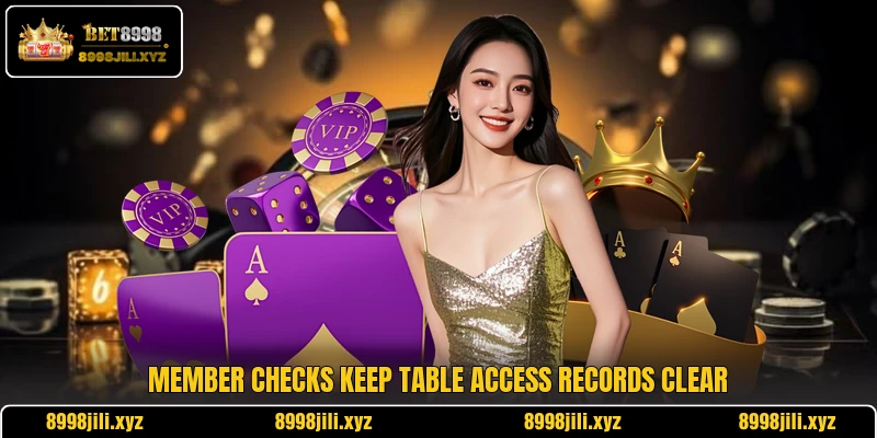 Member checks keep table access records clear