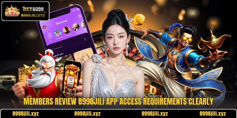 Members review 8998Jili app access requirements clearly