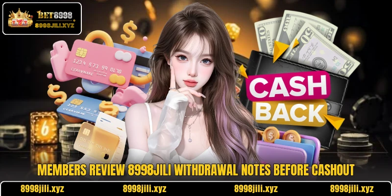 Members review 8998Jili withdrawal notes before cashout