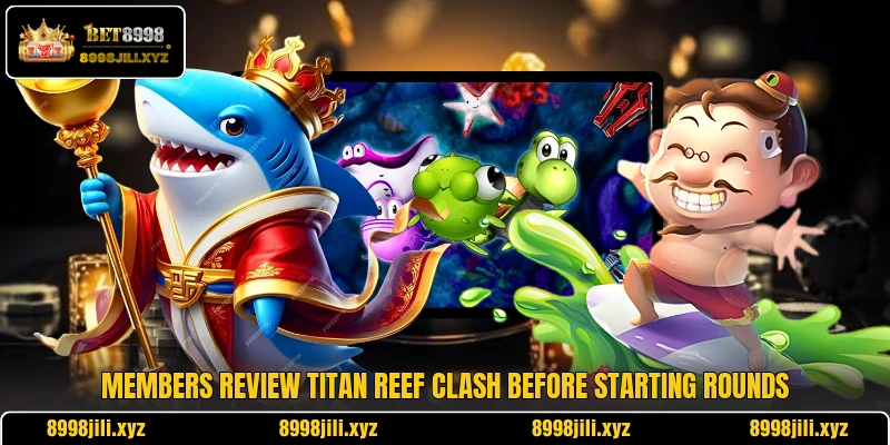 Members review Titan Reef Clash before starting rounds