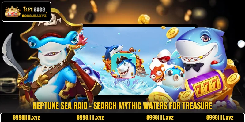 Neptune Sea Raid - Search Mythic Waters For Treasure