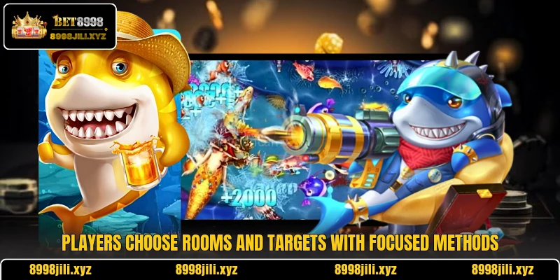 Players choose rooms and targets with focused methods Players choose rooms and targets with focused methods