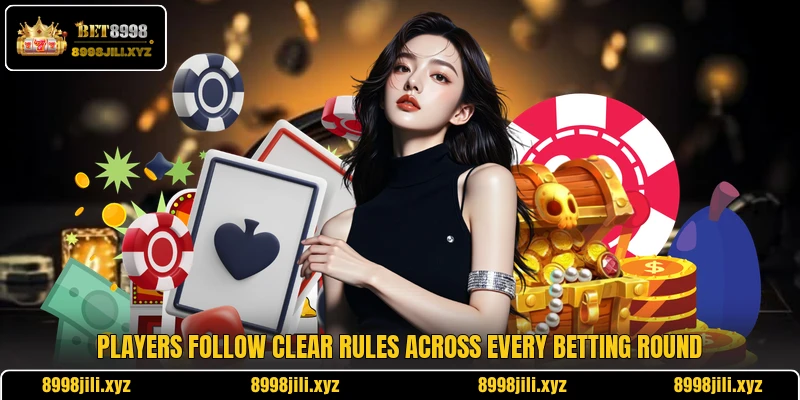 Players follow clear rules across every betting round
