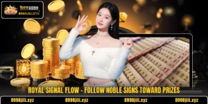 Royal Signal Flow - Follow Noble Signs Toward Prizes