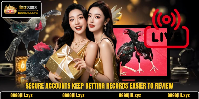 Secure accounts keep betting records easier to review Secure accounts keep betting records easier to review